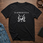 My Retirement Plan Golf Graphic T-Shirt