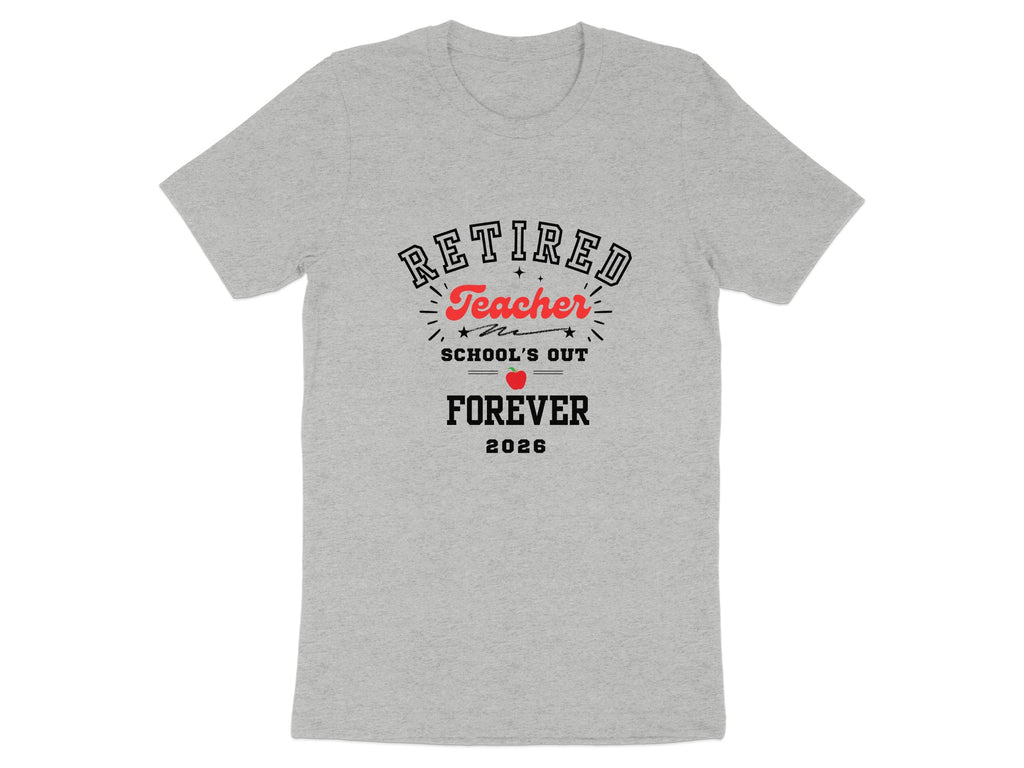 Retired Teacher School's Out Forever 2026 T-Shirt