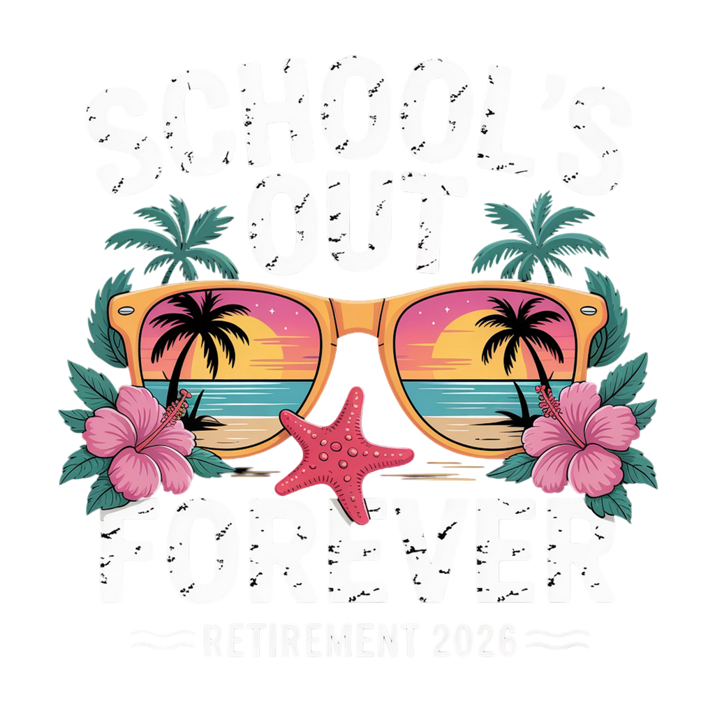 School's Out Forever Retirement 2026 Summer Artwork