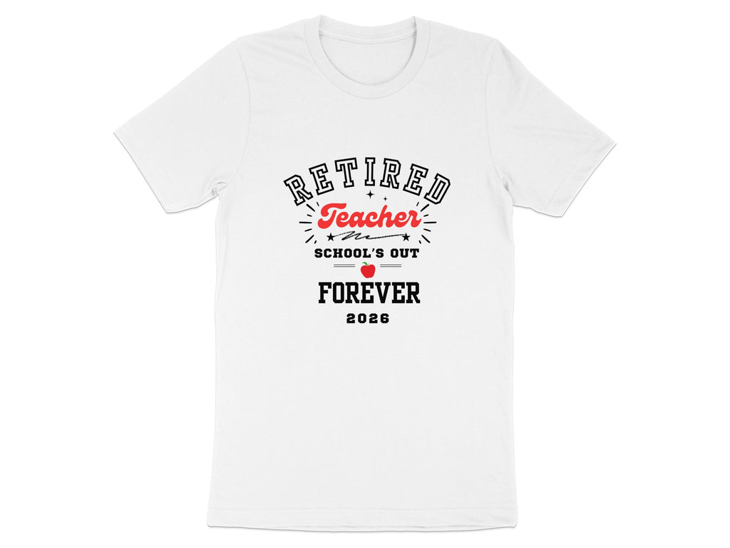 Retired Teacher School's Out Forever 2026 T-Shirt