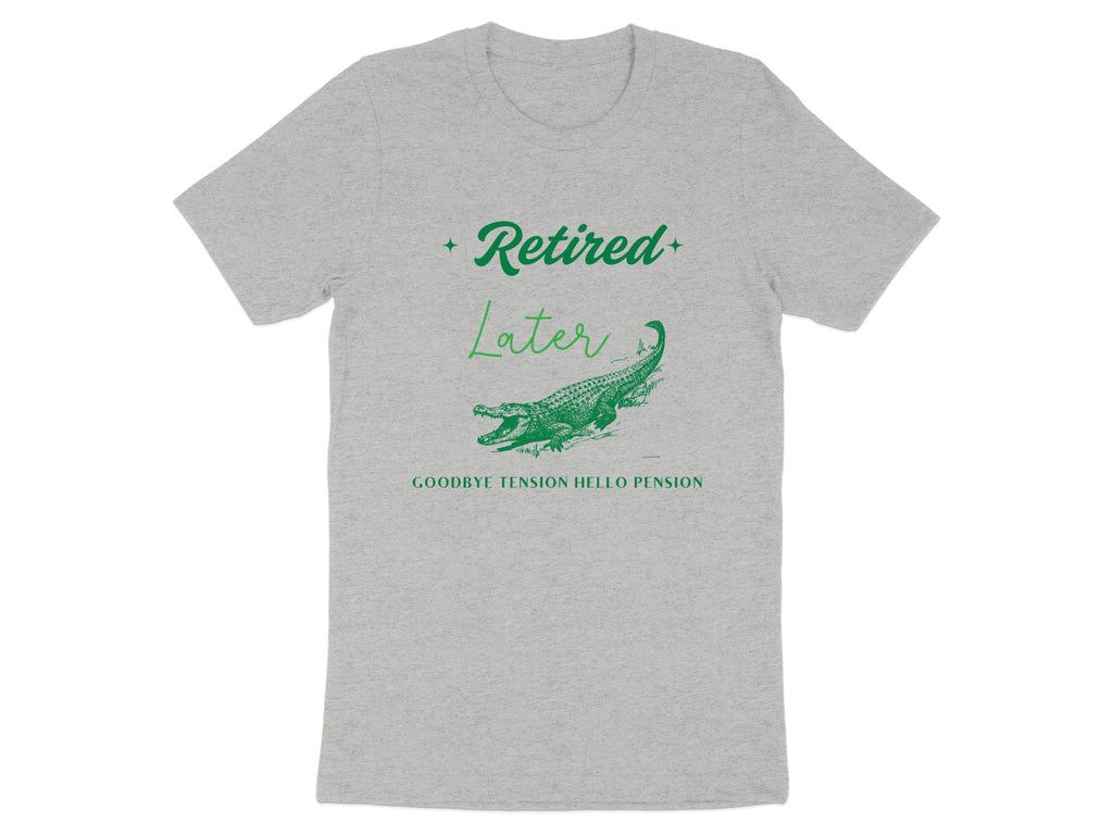 Retired Later Goodbye Tension Hello Pension T-Shirt