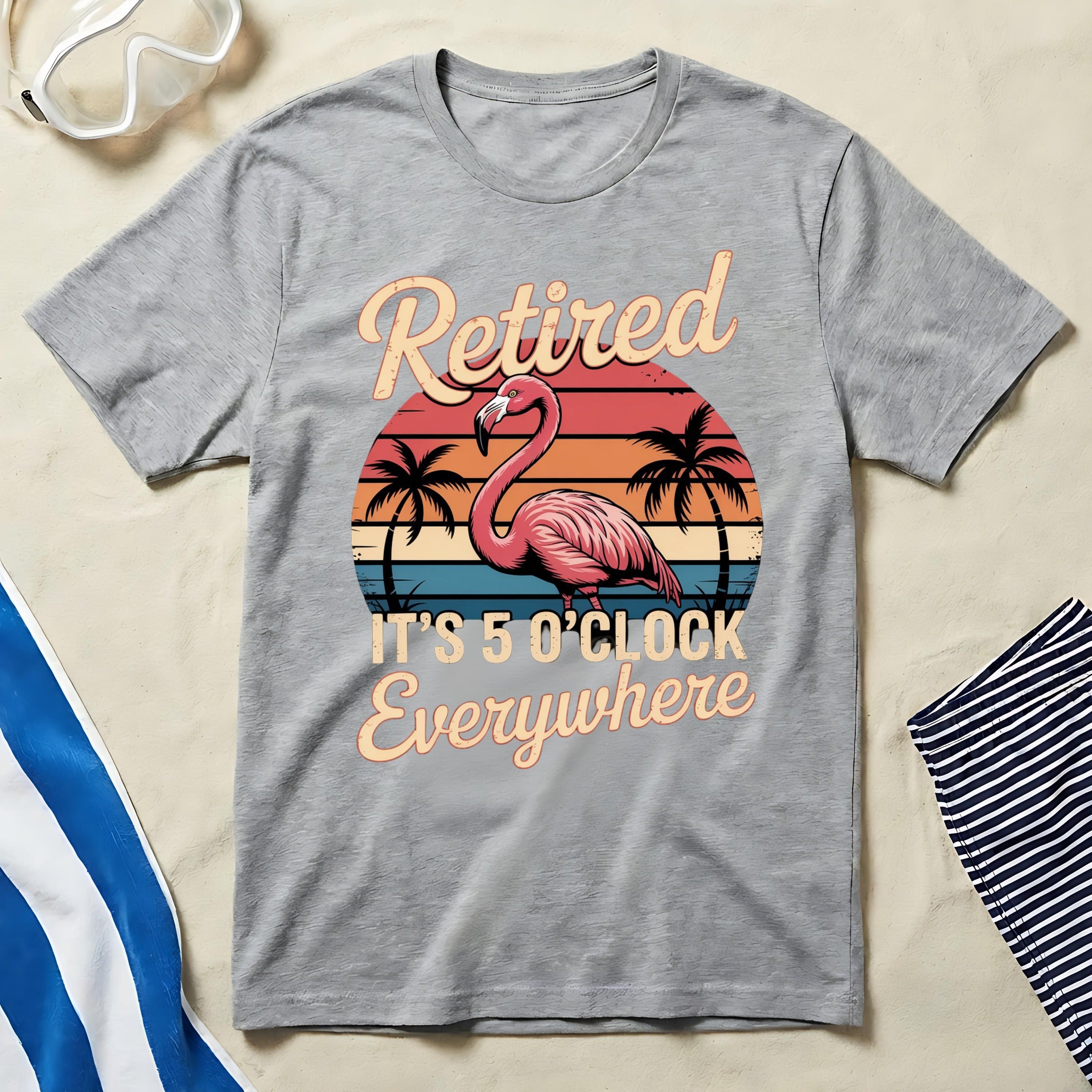 Retired It's 5 O'Clock Everywhere Flamingo T-Shirt
