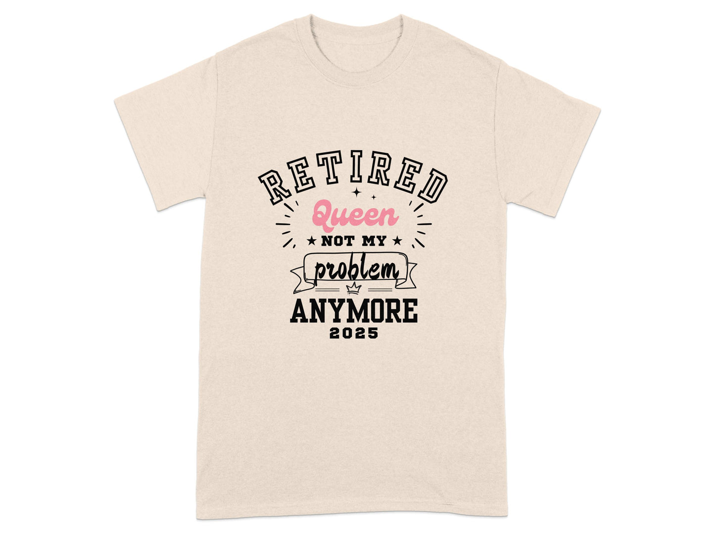 Retired Queen Not My Problem Anymore 2025 product type