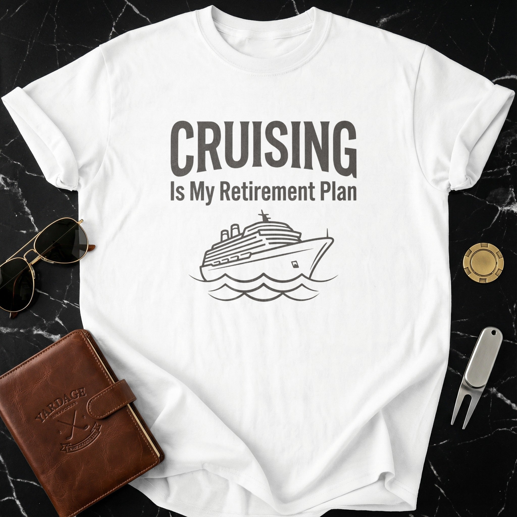 Cruising Is My Retirement Plan T-shirt