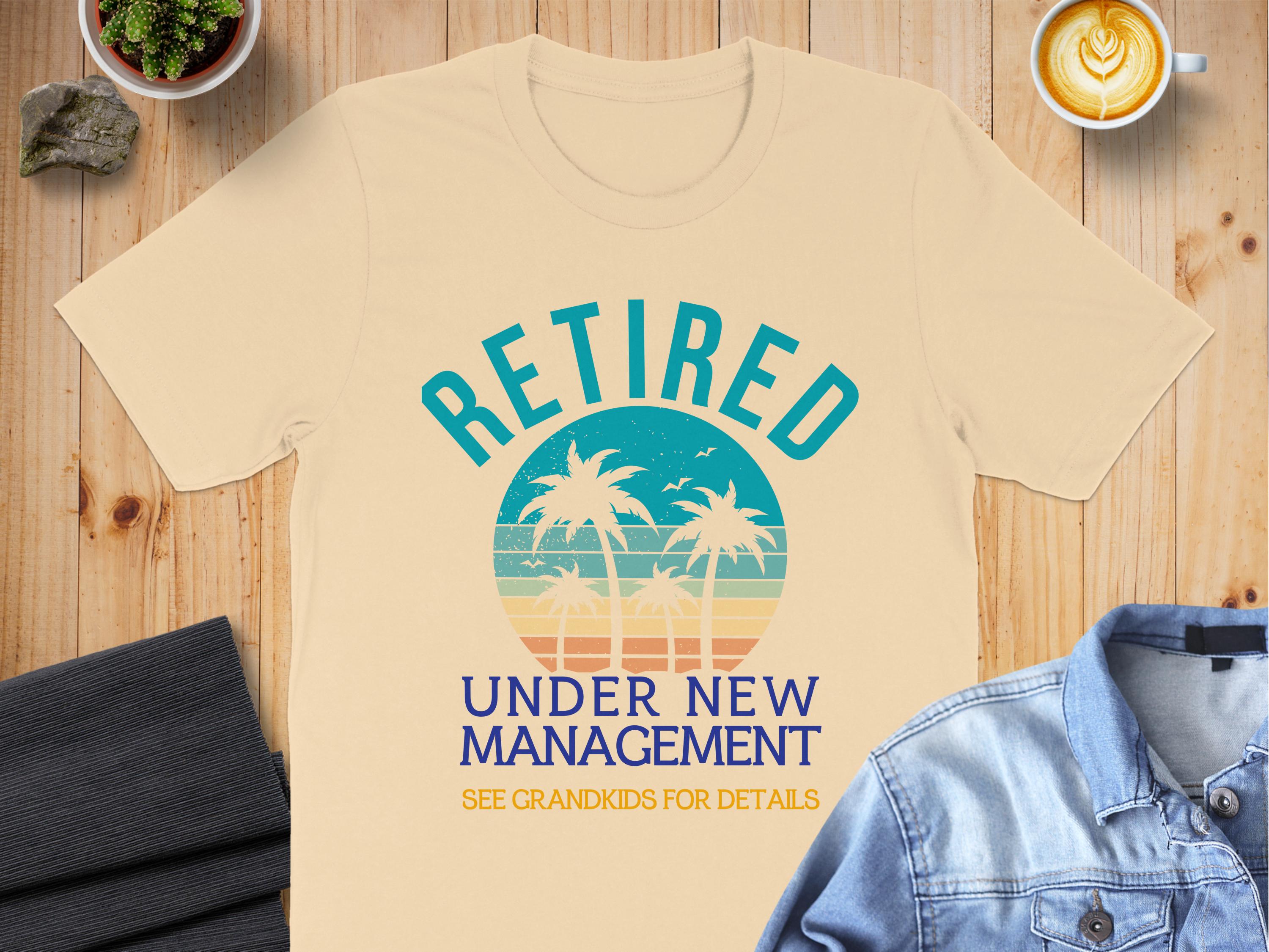 Retired Under New Management Graphic T-Shirt product type