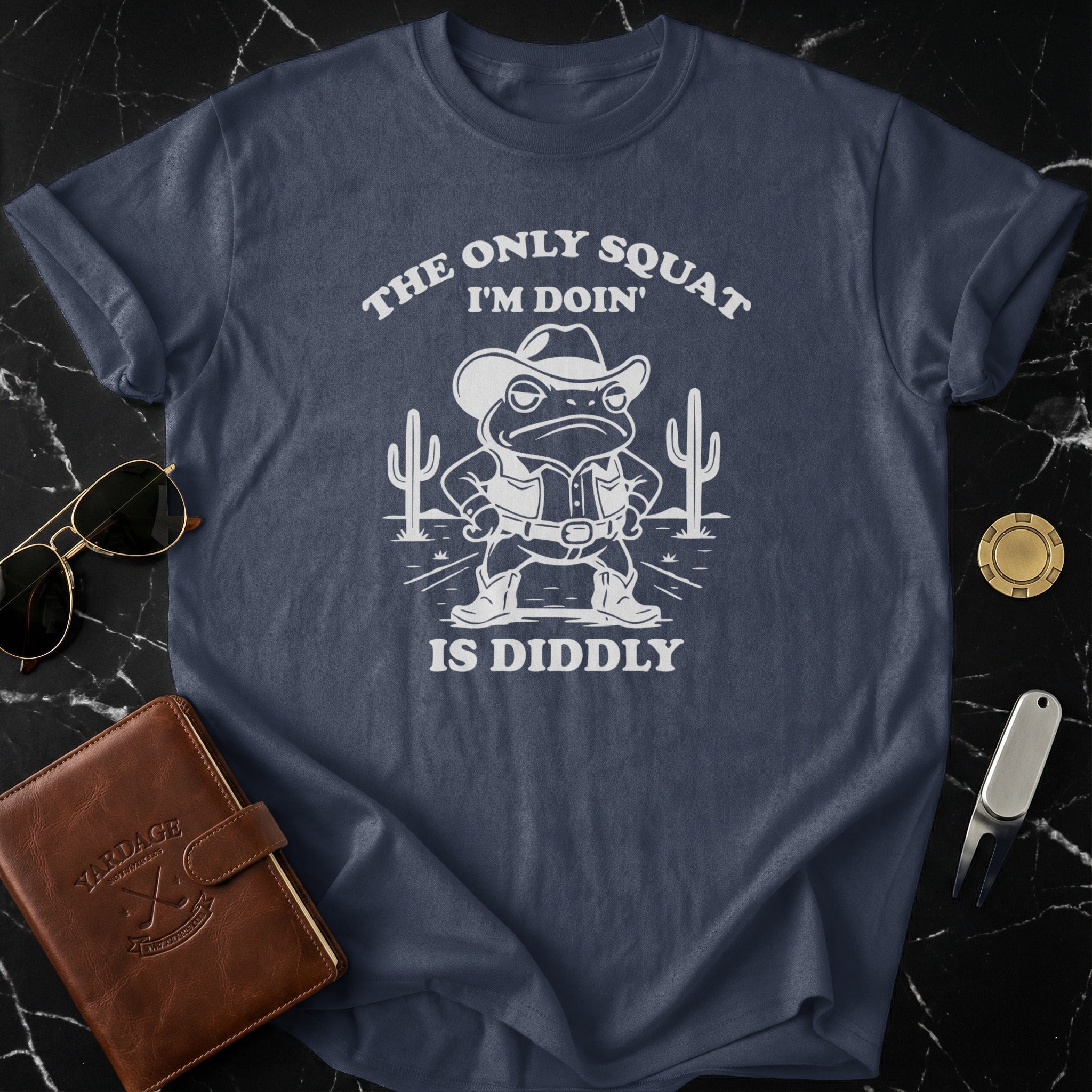 The Only Squat I'm Doin' Is Diddly Graphic T-Shirt