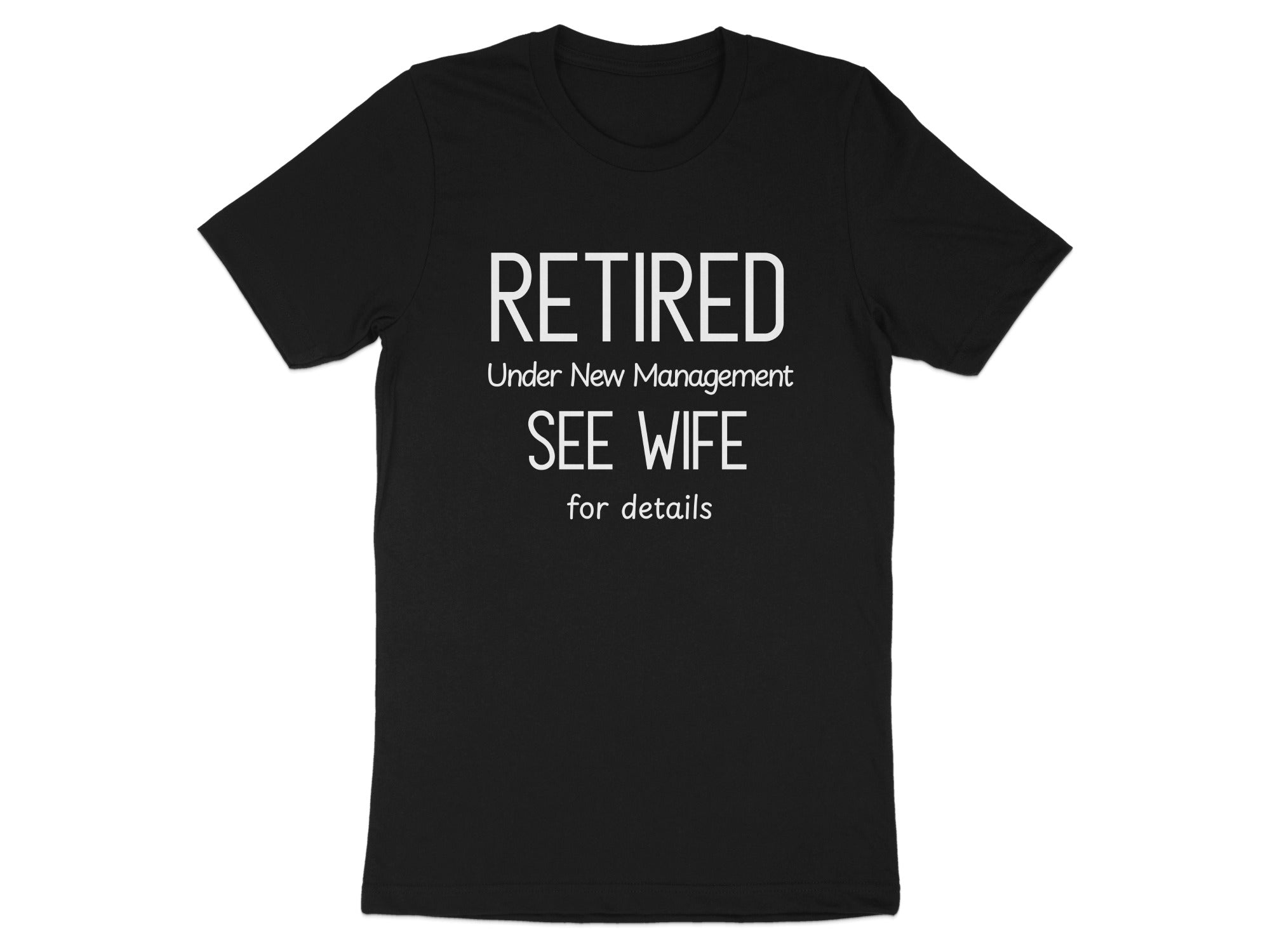 Retired Under New Management See Wife Details Shirt