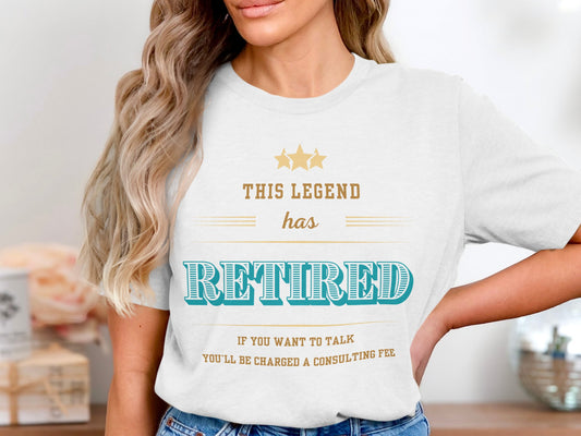 This Legend Has Retired Consulting Fee Shirt product type