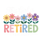 This Girl Is Retired Floral Design For a Cheerful Gift