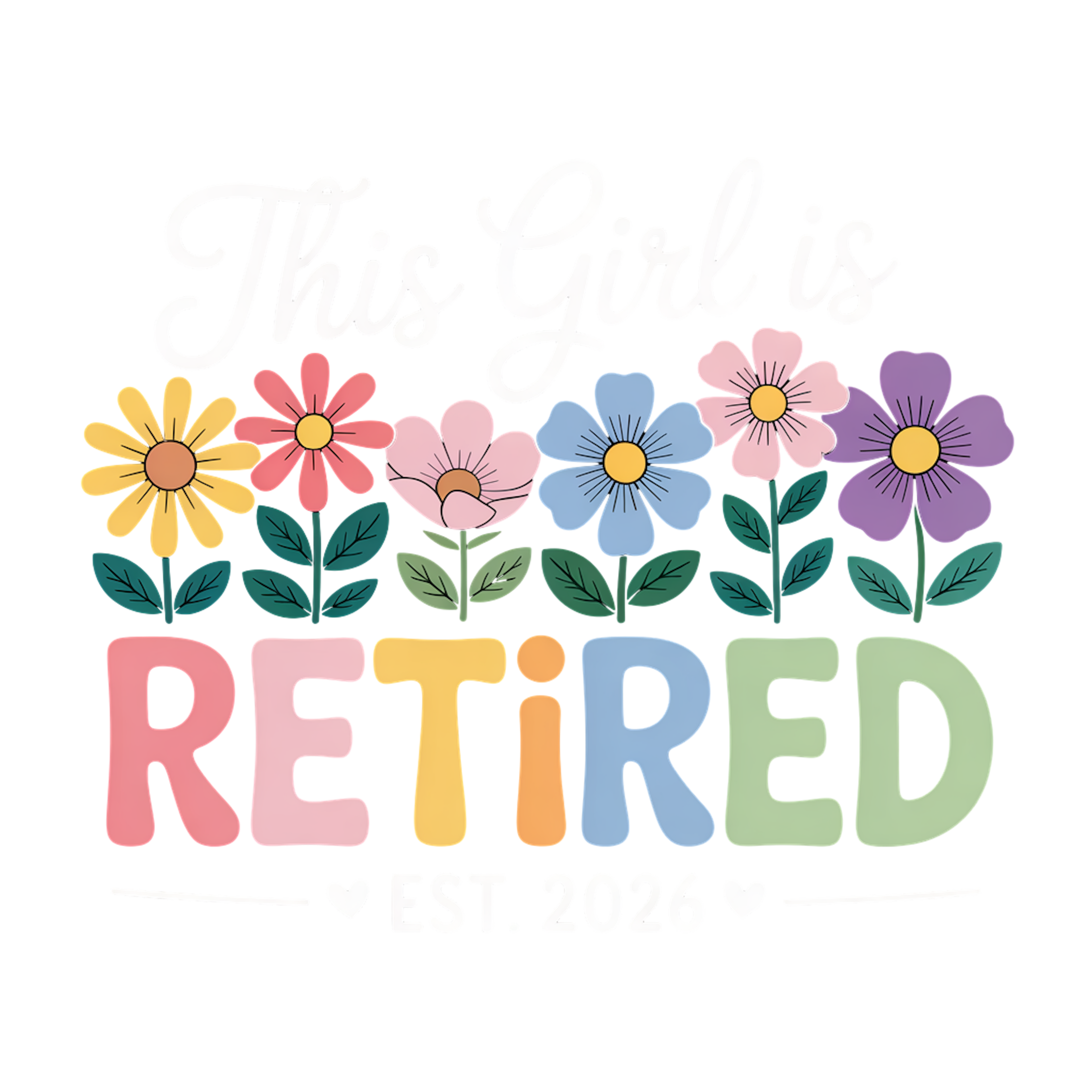 This Girl Is Retired Floral Design For a Cheerful Gift