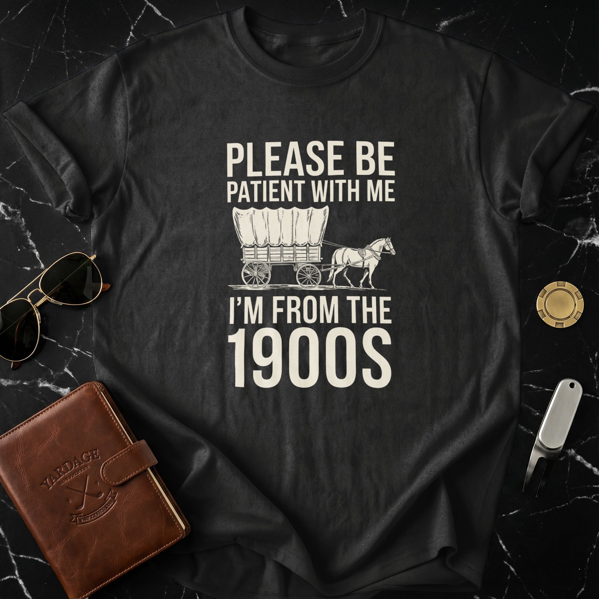 Please Be Patient With Me I'm From The 1900s T-Shirt