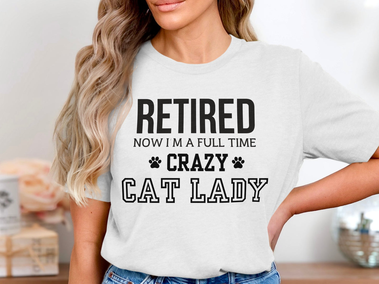 Retired Now I'm A Full Time Crazy Cat Lady product type