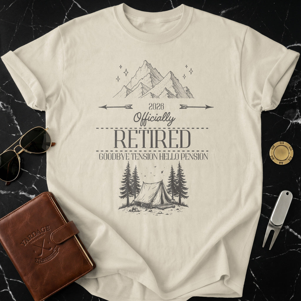 2026 Officially Retired Goodbye Tension Hello Pension T-shirt