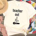 Teacher Out Fun Graphic T-shirt for Casual Wear