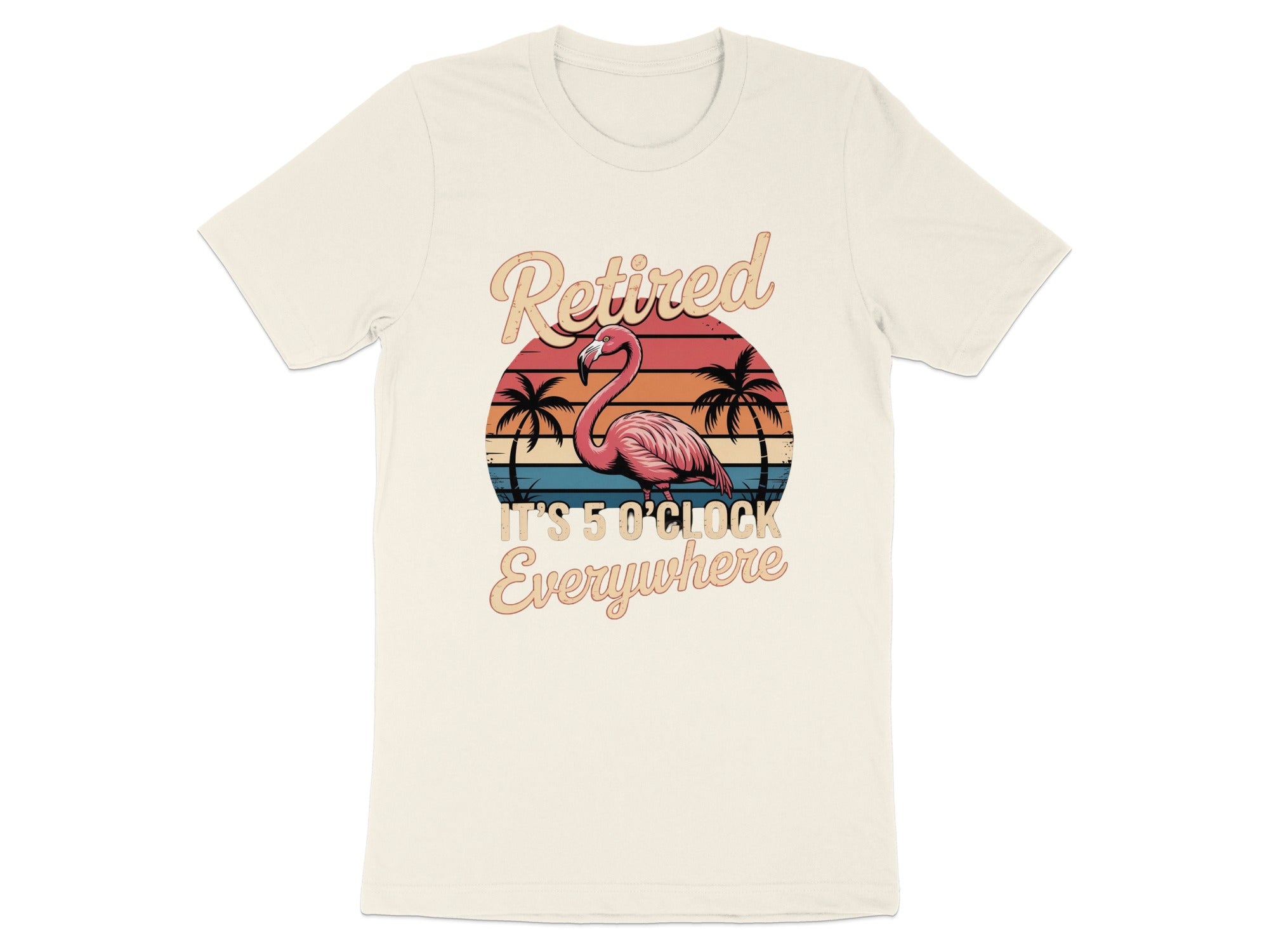 Retired It's 5 O'Clock Everywhere Flamingo T-Shirt