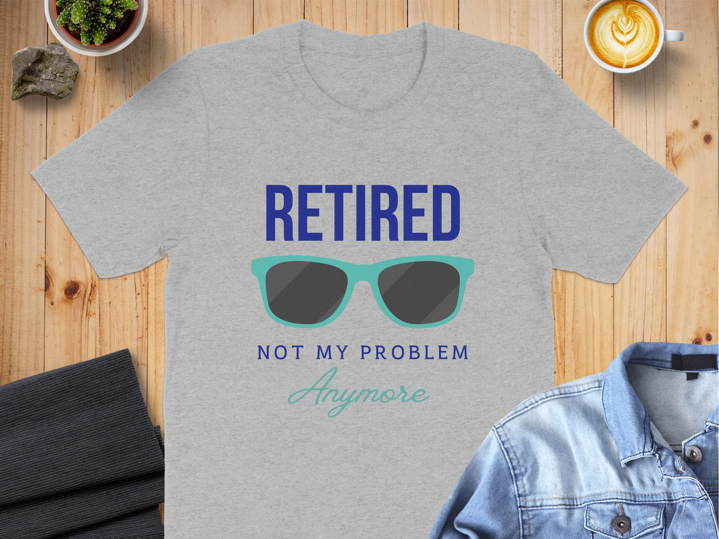 Retired Not My Problem Anymore Graphic T-Shirt product