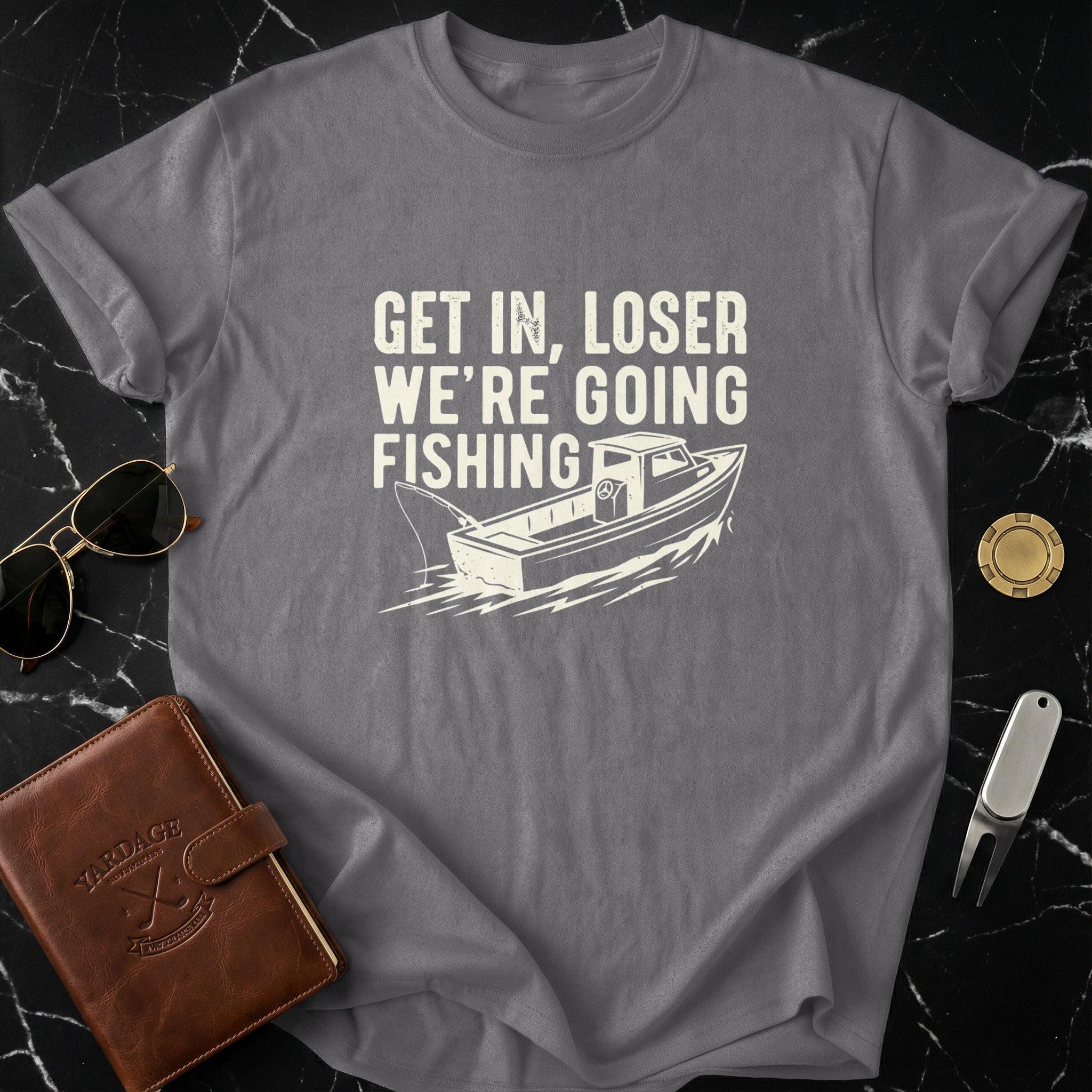 Get In Loser We're Going Fishing T-Shirt for Fishing Enthusiasts