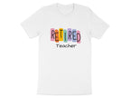 Retired Teacher Colorful Fun Design T-Shirt