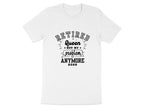 Retired Queen Not My Problem Anymore 2026 Shirt