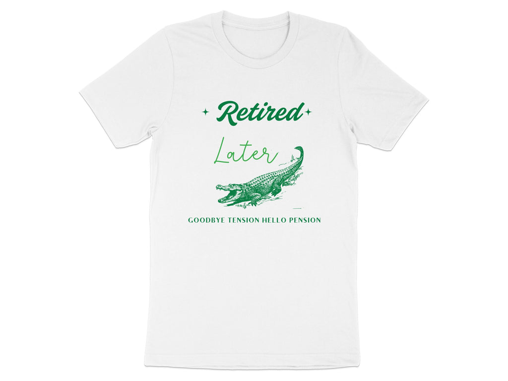 Retired Later Goodbye Tension Hello Pension T-shirt