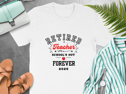 Retired Teacher School's Out Forever 2025 T-shirt product
