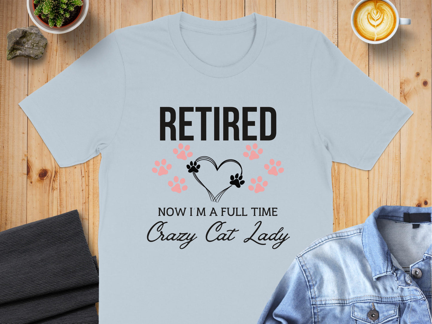 Retired Now I Am A Full Time Crazy Cat Lady T-shirt product