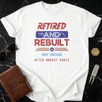 Retired and Rebuilt Body Contains After Market Parts Tee