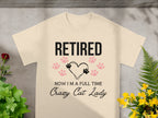 Retired Now I'm a Full Time Crazy Cat Lady product