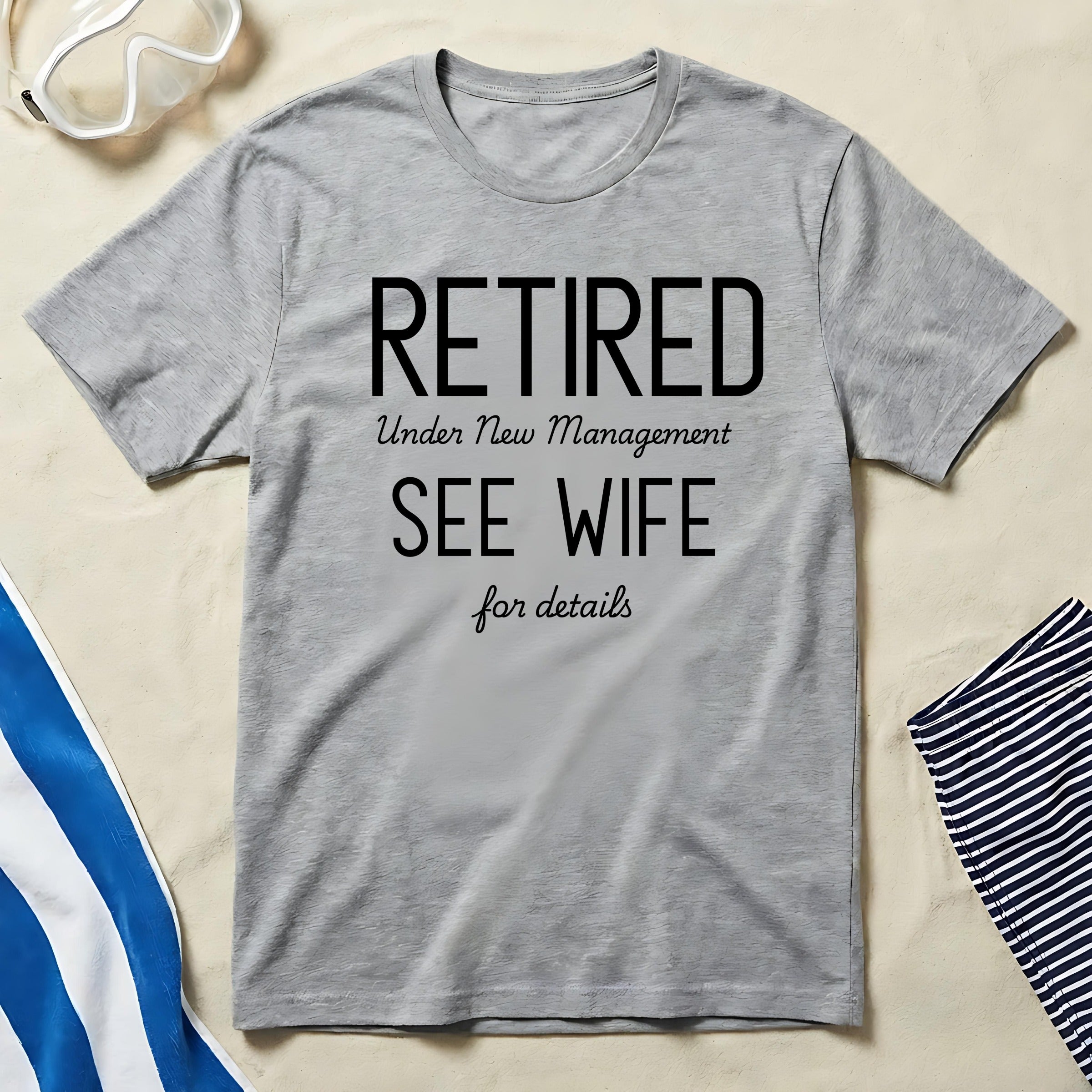 Retired Under New Management See Wife for Details Shirt