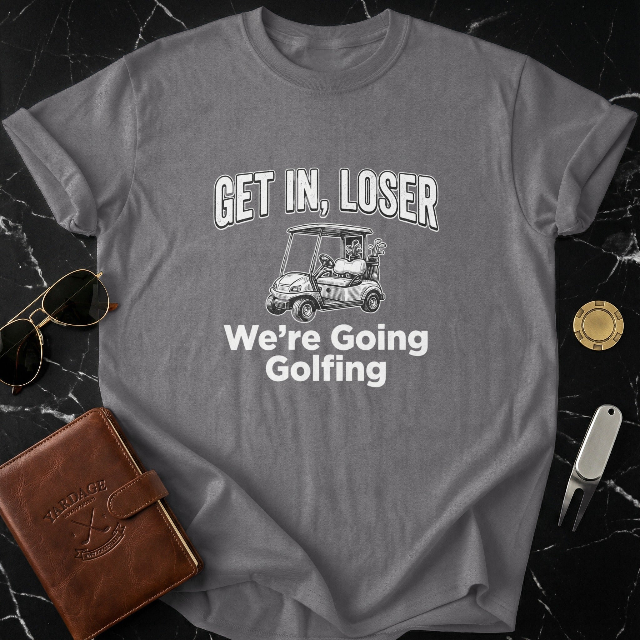 Get In Loser We're Going Golfing Graphic Tee