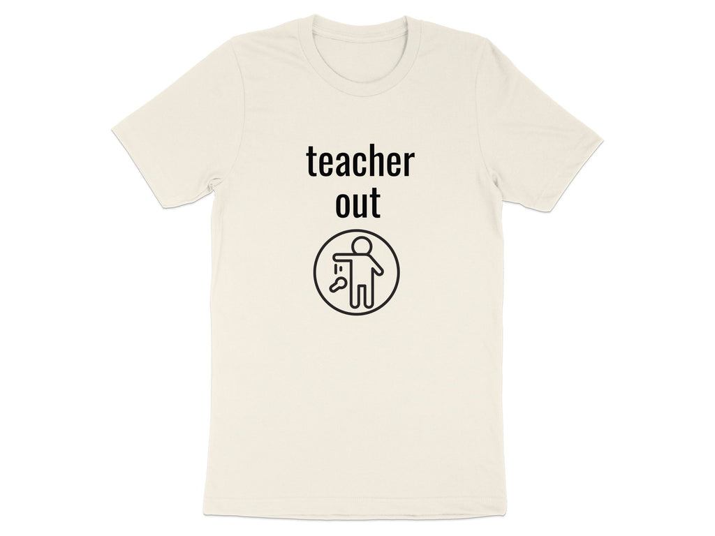 teacher out humorous graphic t-shirt perfect for educators