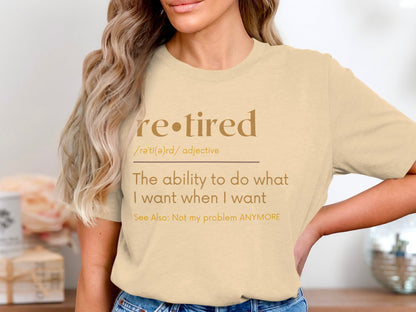 Retired Definition The Ability To Do What I Want Product Type