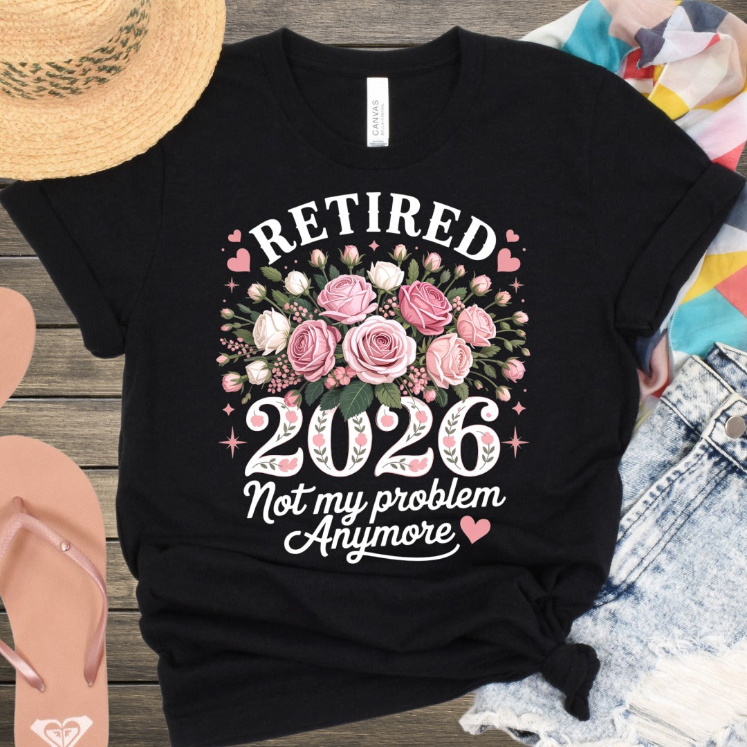 Retired 2026 Not My Problem Anymore T-shirt Product