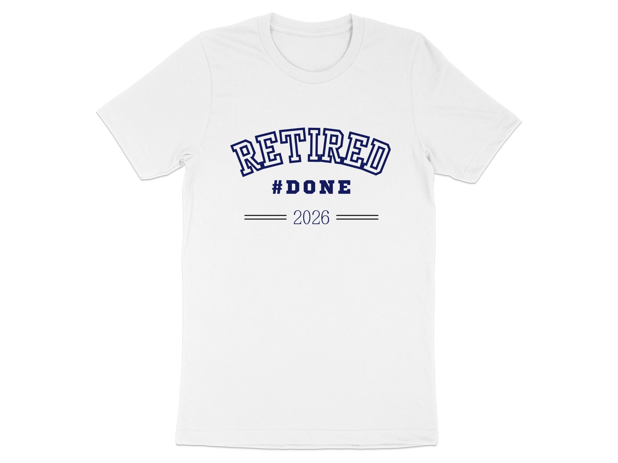 Retired #Done 2026 Graphic Tee Retirement Shirt