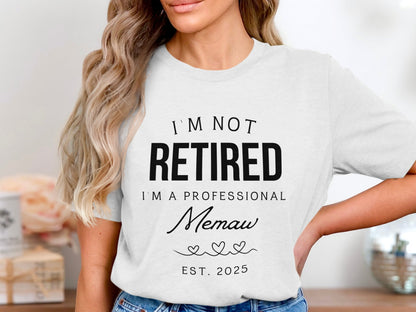 I'm Not Retired I'm a Professional Memaw T-shirt product