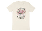 Retired Not My Problem Anymore Heart Floral Shirt