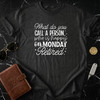 Happy on Monday Retired Fun Graphic T-Shirt