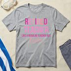 Retired Teacher Cooler Like A Regular Teacher Shirt