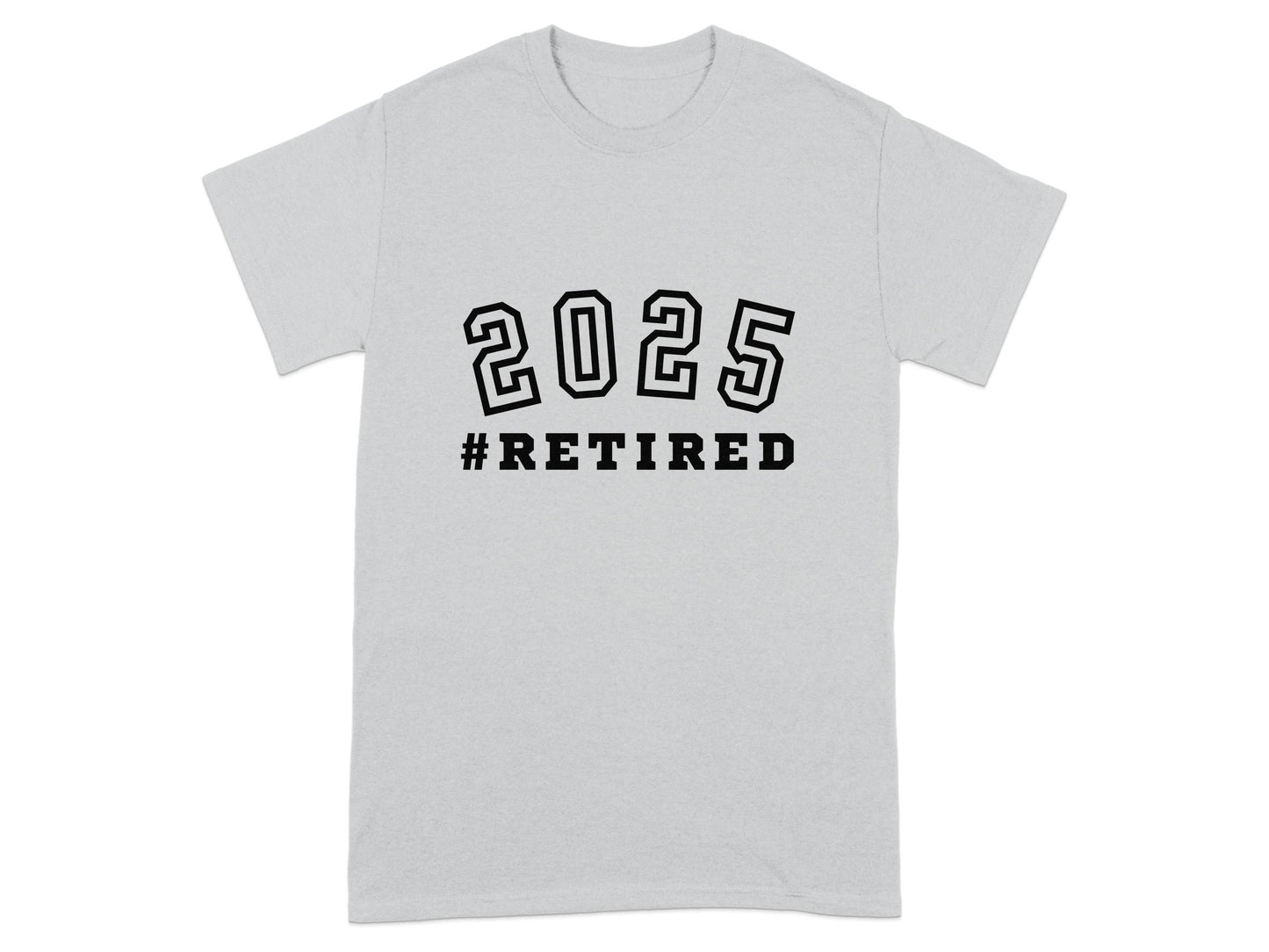 2025 #Retired Graphic T-Shirt perfect retirement gift product