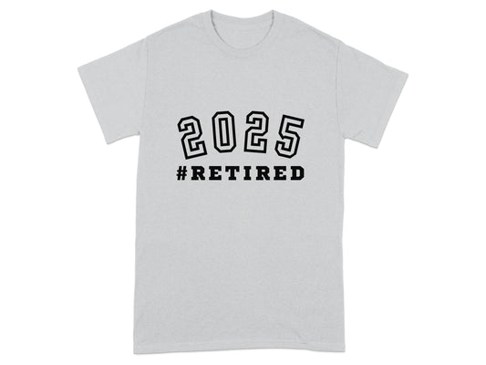 2025 #Retired Graphic T-Shirt perfect retirement gift product