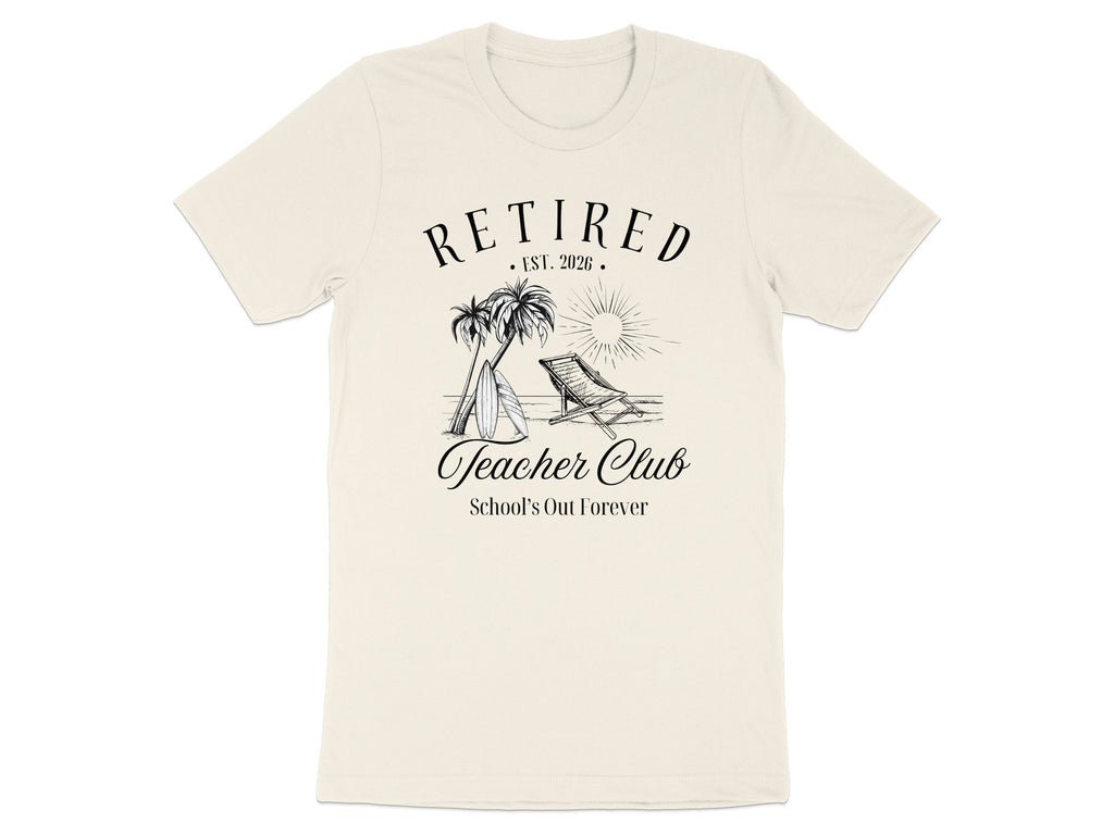 Retired Teacher Club Schools Out Forever Shirt