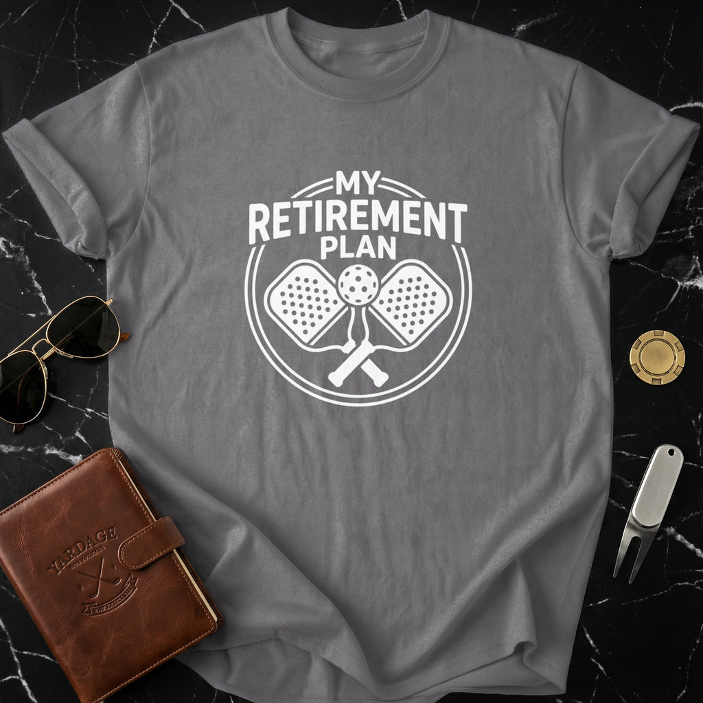 My Retirement Plan Pickleball Design Shirt