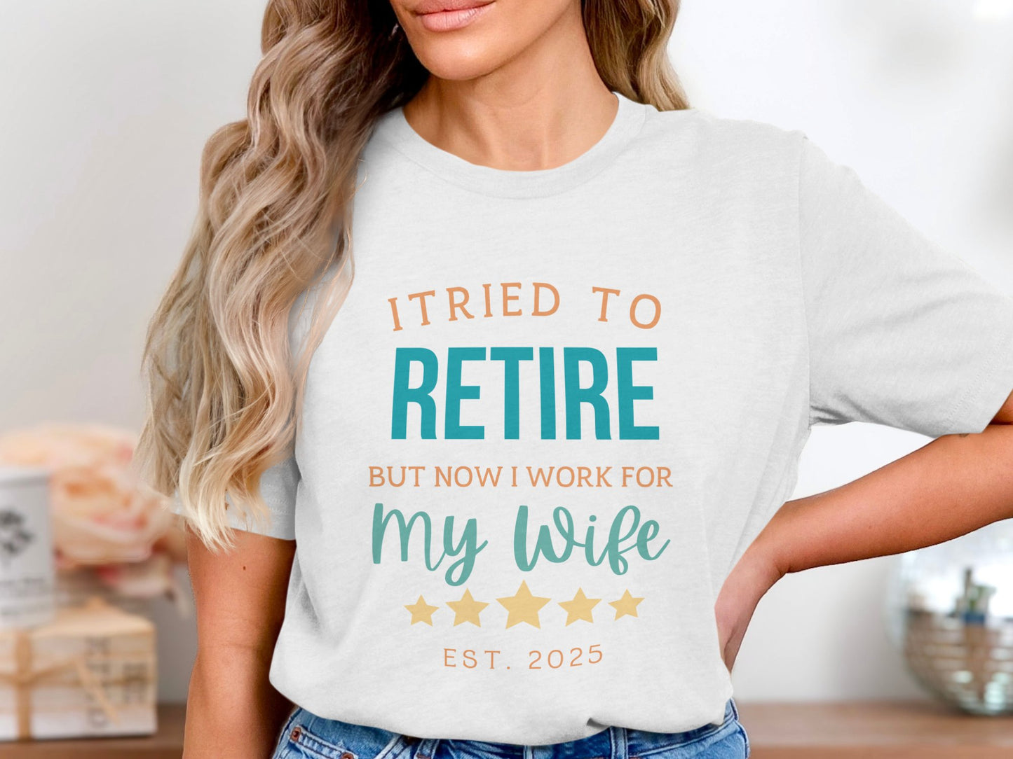 I Tried to Retire Now I Work for My Wife Product Type