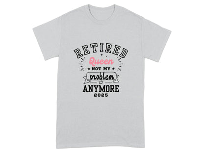 Retired Queen Not My Problem Anymore 2025 product type