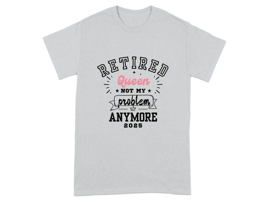 Retired Queen Not My Problem Anymore 2025 product type