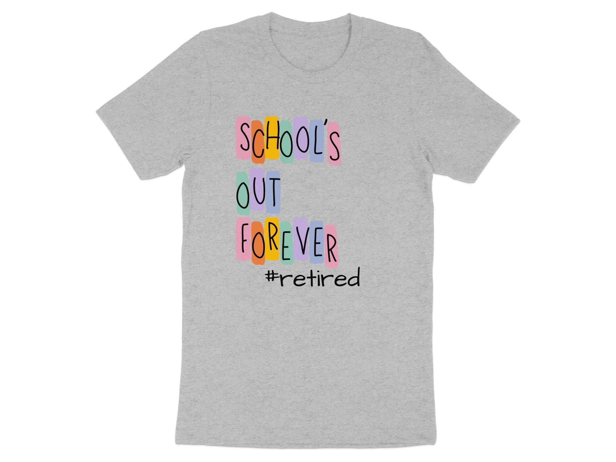 School's Out Forever Hashtag Retired T-shirt
