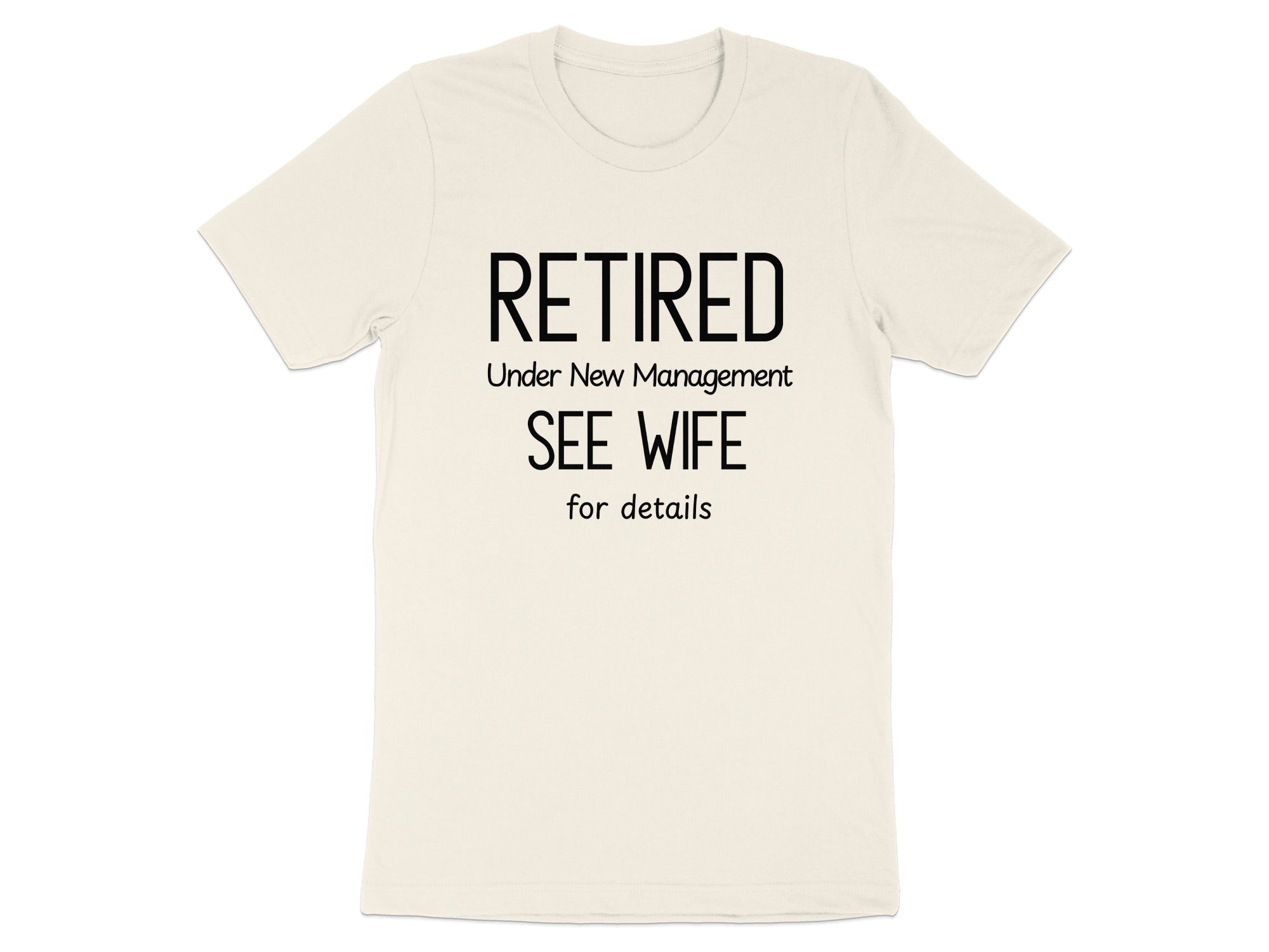 Retired Under New Management See Wife T-shirt