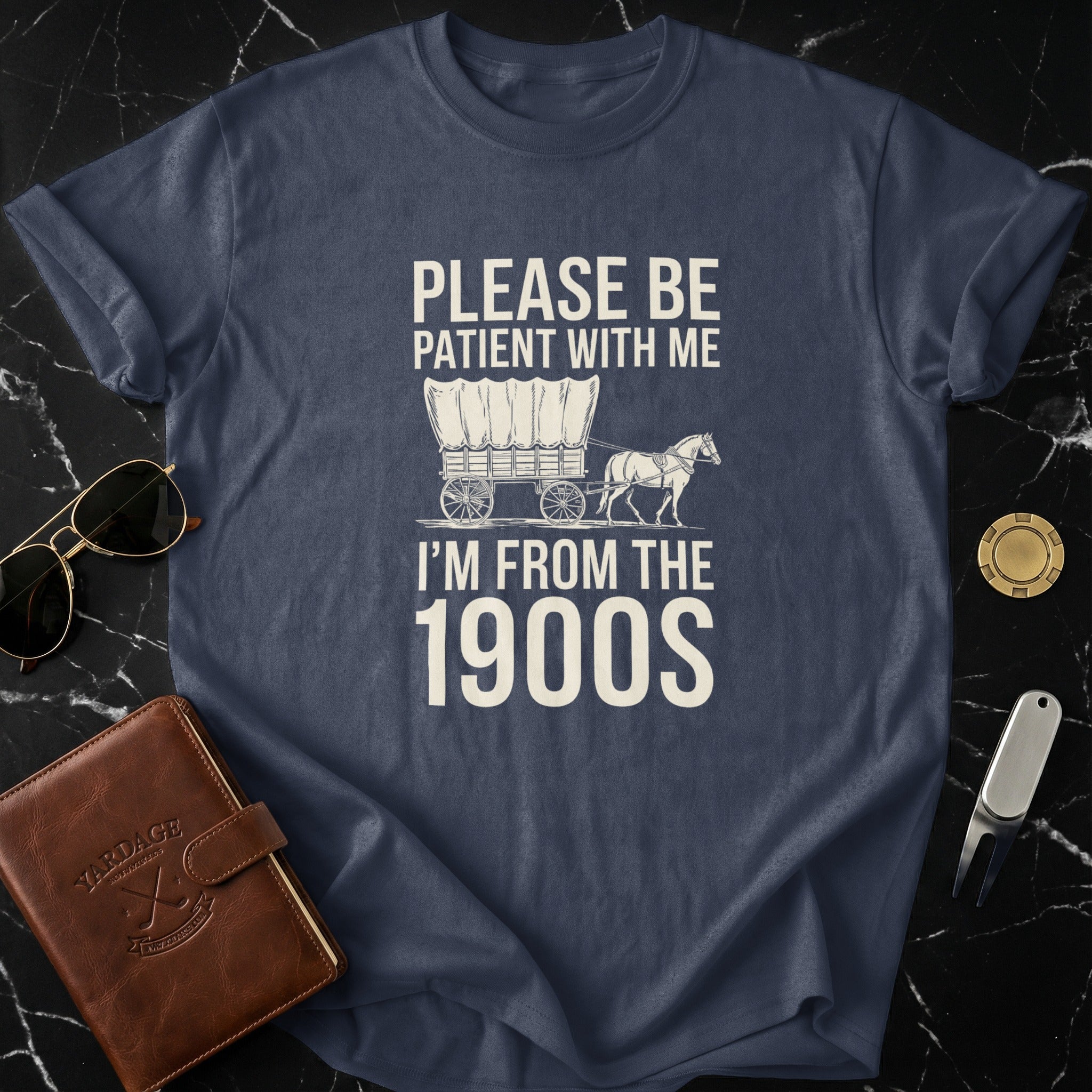 Please Be Patient I'm From The 1900s Graphic Tee