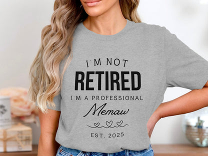 I'm Not Retired I'm a Professional Memaw t-shirt product