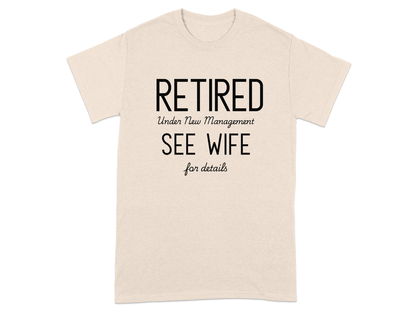Retired See Wife for Details T-shirt product